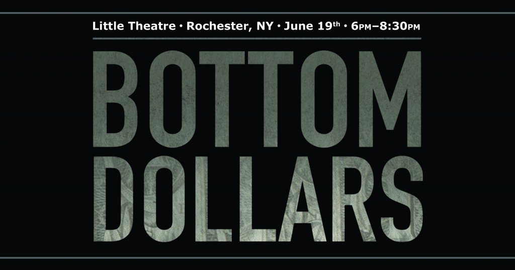 Bottom Dollars logo with text " Little Theatre, Rochester, NY, June 19, 6pm-8:30pm."