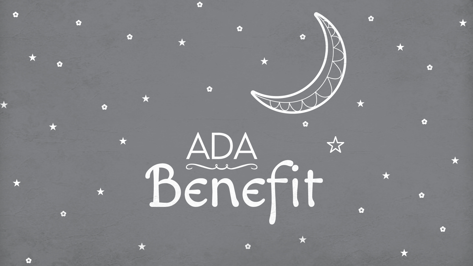 gray grunge background with white stars and moon, white text, "ADA Benefit."
